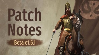 《骑马与砍杀2：霸主》8月2日 Beta e1.6.1测试版更新日志（汉化已同步）